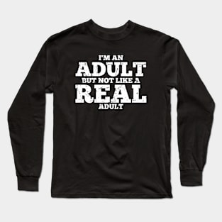 Funny Sayings I'm An Adult But Not Like A Real Adult Vintage Long Sleeve T-Shirt